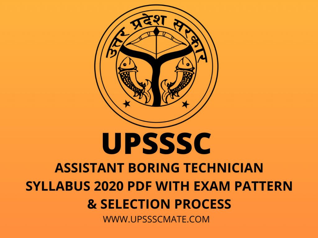 UPSSSC Assistant Boring Technician Syllabus 2020 PDF with Exam Pattern & Selection Process