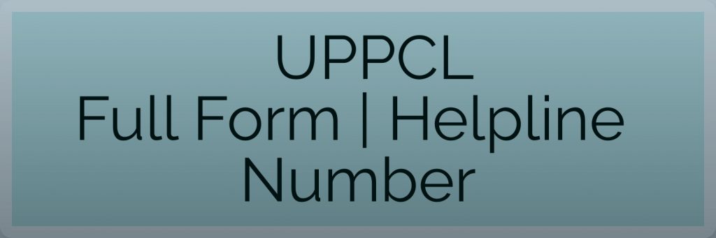 UPPCL Full Form | Helpline Number
